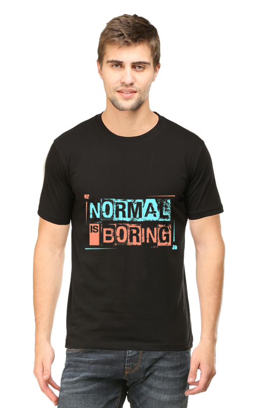 Normal is Boring Print Regular T-Shirt For Men