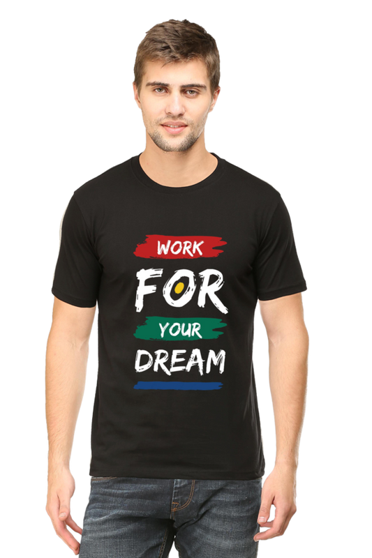 Work for Your Dreams - Regular T-Shirt For Men