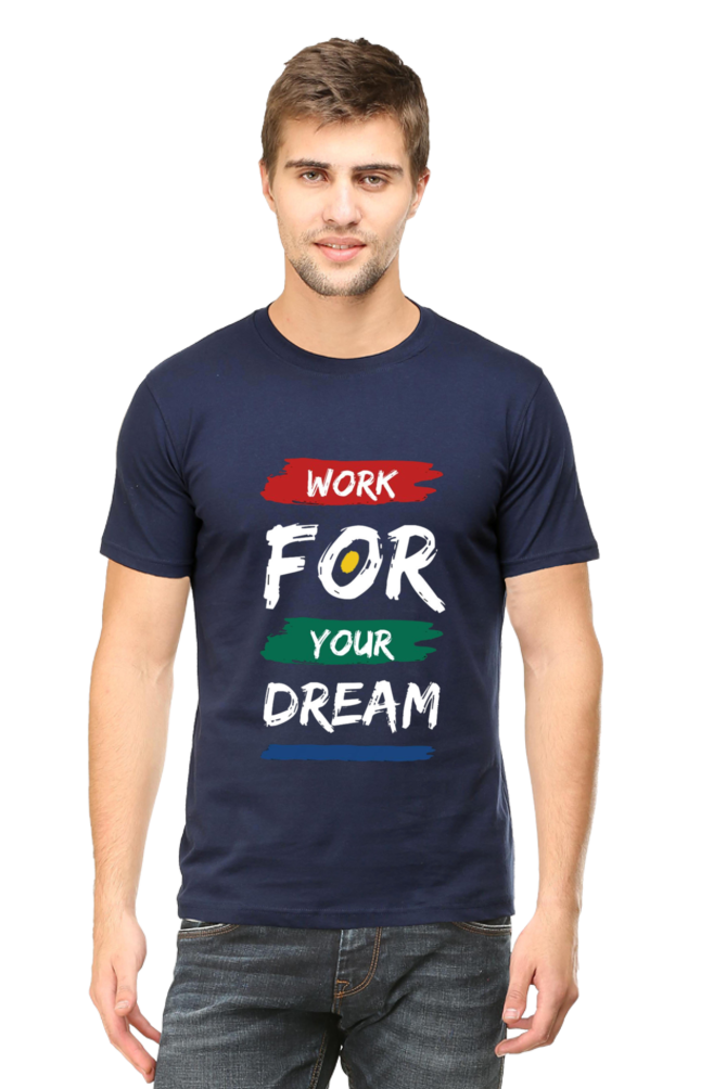 Work for Your Dreams - Regular T-Shirt For Men