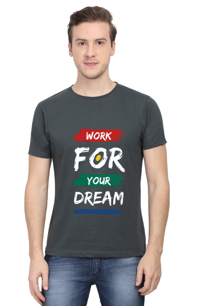 Work for Your Dreams - Regular T-Shirt For Men