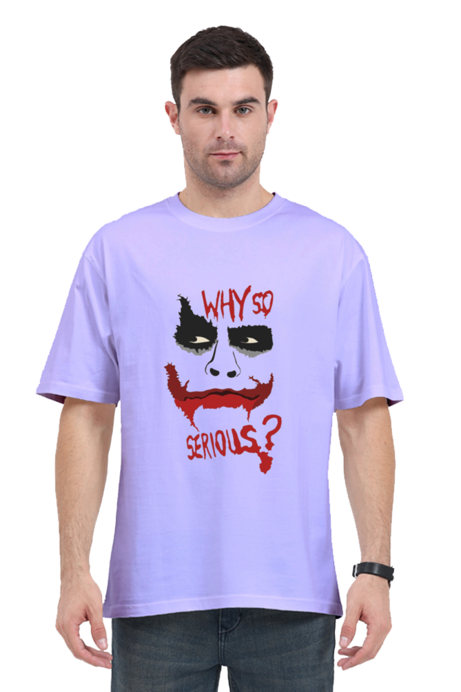 Why So Serious - Oversized T Shirt