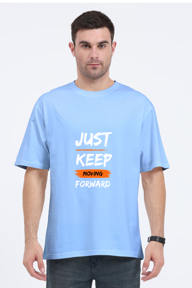 Just Keep Moving Forward - Oversized T Shirt